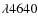 $\lambda4640$