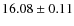 $16.08\pm0.11$