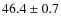 $ 46.4\pm0.7$