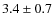 $ 3.4\pm0.7$