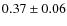 $0.37\pm0.06$
