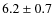$ 6.2\pm0.7$