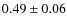 $0.49\pm0.06$