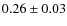 $0.26\pm0.03$
