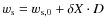 $w_{\rm s} = w_{\rm s,0} + \delta X\cdot D$