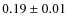 $0.19\pm0.01$