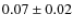 $0.07\pm0.02$