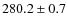 $280.2\pm 0.7$