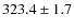 $323.4\pm 1.7$