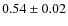 $0.54\pm0.02$