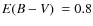 $\mbox{$E(B-V)$ }=0.8$