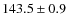 $143.5\pm 0.9$