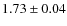 $1.73\pm0.04$