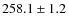 $258.1\pm 1.2$