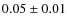 $0.05\pm0.01$