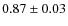 $0.87\pm0.03$