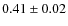 $0.41\pm0.02$