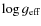 $\log g_{\rm eff}$