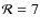 ${\cal R} = 7$