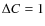 $\Delta C = 1$