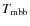 $T_{\rm mbb}$