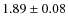 $1.89\pm0.08$