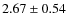 $2.67 \pm 0.54$