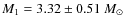 $M_1 = 3.32 \pm0.51~M_\odot$