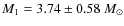 $M_1 = 3.74 \pm 0.58~M_\odot$