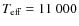 $T_{\rm eff}=11~000$