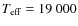 $T_{\rm eff} = 19~000$
