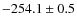 $-254.1 \pm 0.5$