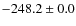 $-248.2 \pm 0.0$