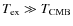 $T_{\rm ex} \gg T_{\rm CMB}$