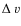 $\Delta~v$