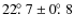 $22\hbox{$.\!\!^\circ$ }7\pm0\hbox{$.\!\!^\circ$ }8$