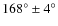 $168^{\circ}\pm4^{\circ}$