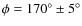 $\phi = 170^{\circ}\pm 5^{\circ}$