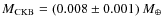 $M_{\rm CKB} = (0.008\pm 0.001)~
M_\oplus$