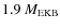 $1.9~ M_{\rm EKB}$