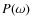 $P(\omega)$