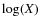 $\log(X)$