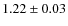 $1.22 \pm 0.03$