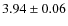 $3.94 \pm 0.06$
