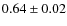 $0.64 \pm 0.02$
