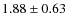 $1.88 \pm 0.63$