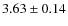 $3.63 \pm 0.14$