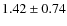 $1.42\pm0.74$