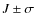 $J\pm\sigma$