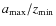 $a_{{\rm max}}/z_{{\rm min}}$